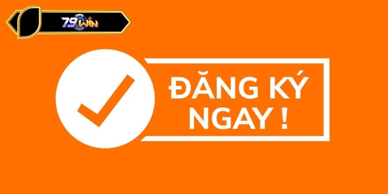 Hướng dẫn hội viên thực hiện đăng ký 79WIN